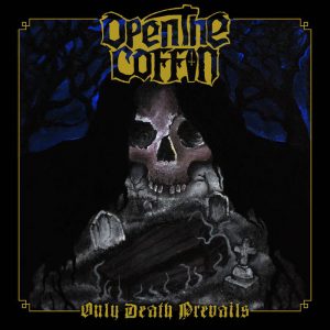 OPEN THE COFFIN – Only Death Prevails – EP