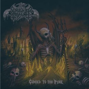 SLAUGHTER MESSIAH – Cursed to the Pyre