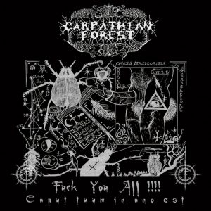 CARPATHIAN FOREST – Fuck You All!!! (Caput Tuum In Ano Est)