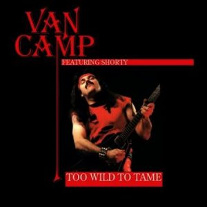 VAN CAMP – Too Wild To Tame