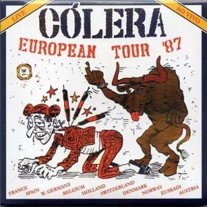 CÓLERA – European Tour’87