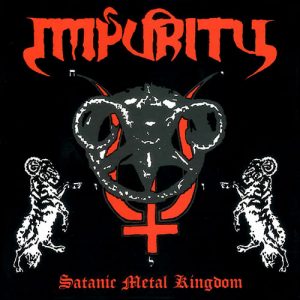 IMPURITY – Satanic Metal Kingdom