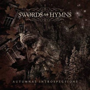 SWORDS AT HYMNS – Autumnal Introspections