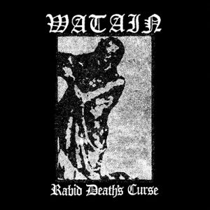 WATAIN – Rabid Death’s Curse