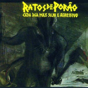 RATOS DE PORÃO – Cada dia mais Sujo e Agressivo