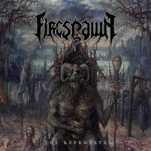 FIRESPAWN – The Reprobate