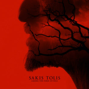SAKIS TOLIS – Among The Fire Of Hell