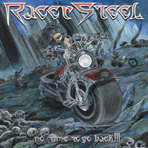 RACER STEEL – …No Time to Go Back!!!