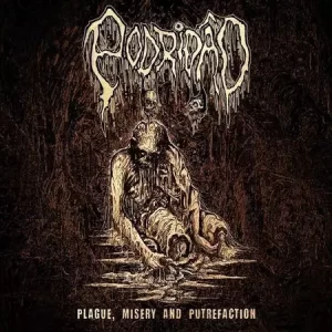 PODRIDÃO – Plague, Misery and Putrefaction