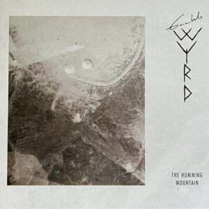GAAHLS WYRD – The Humming Mountain – EP